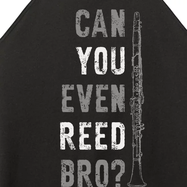 Funny Clarinet Can You Even Reed Bro Clarinetist Music Women’s Perfect Tri Rocker Tank