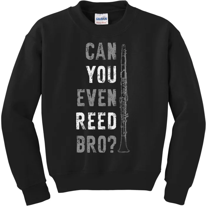 Funny Clarinet Can You Even Reed Bro Clarinetist Music Kids Sweatshirt