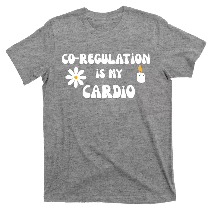 Flower Candle Co Regulation Is My Cardio T-Shirt