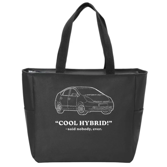 Funny Car Cool Hybrid Said Nobody Ever Zip Tote Bag