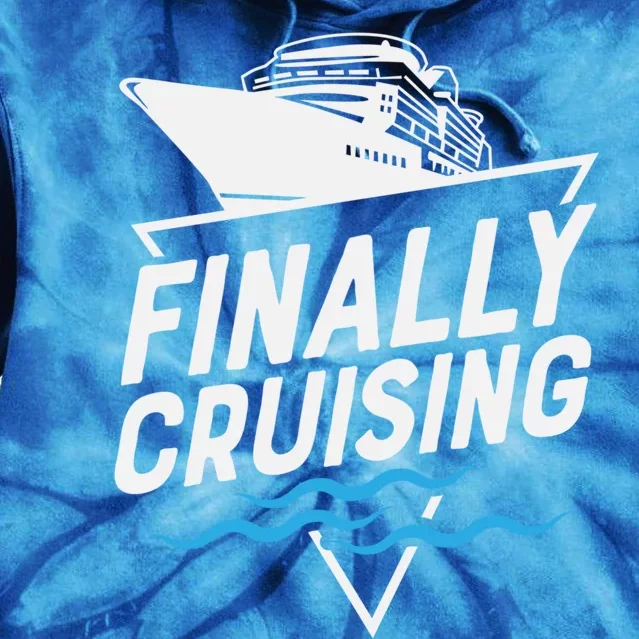 Finally Cruising Cruise Ship Family Vacation Gift Tie Dye Hoodie