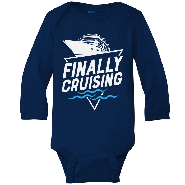 Finally Cruising Cruise Ship Family Vacation Gift Baby Long Sleeve Bodysuit