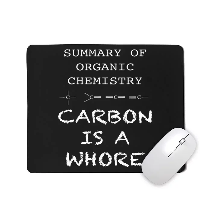 Funny Chemistry Carbon Is A Whore Funny Nerd Chemistry Mousepad