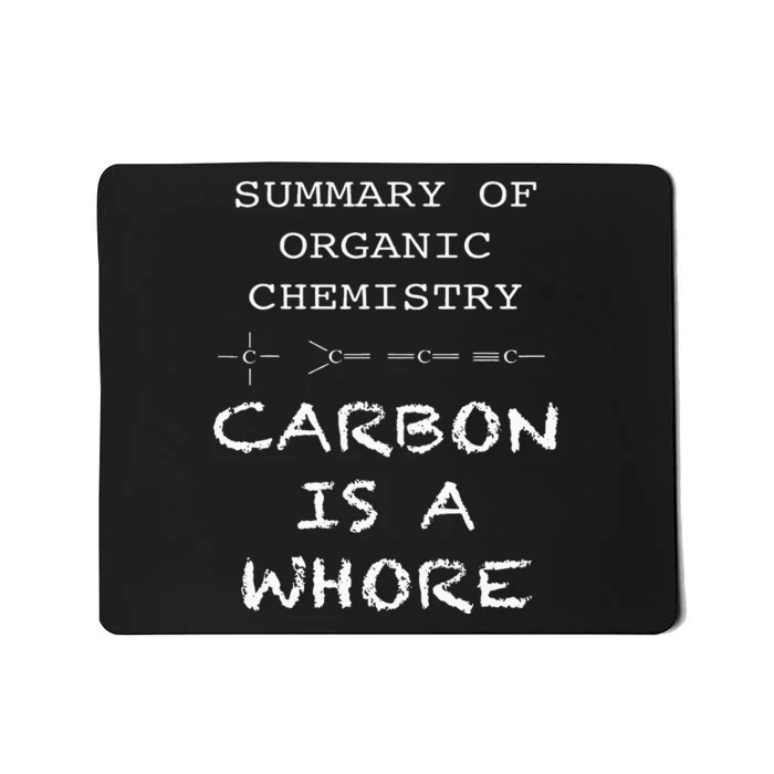 Funny Chemistry Carbon Is A Whore Funny Nerd Chemistry Mousepad