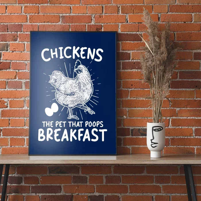 Funny Chicken Chicken The Pet That Poops Breakfast Poster