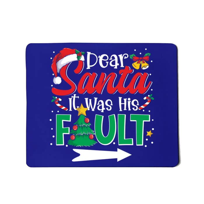 Funny Christmas Couples Gift Dear Santa It Was His Fault Gift Mousepad