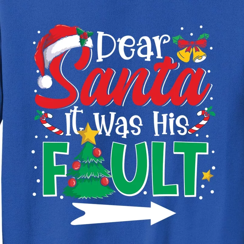 Funny Christmas Couples Gift Dear Santa It Was His Fault Gift Tall Sweatshirt