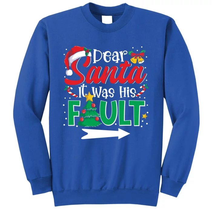 Funny Christmas Couples Gift Dear Santa It Was His Fault Gift Tall Sweatshirt