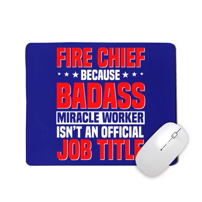 Fire Chief Comding Officer Badass Fire Firefighter Gift Mousepad