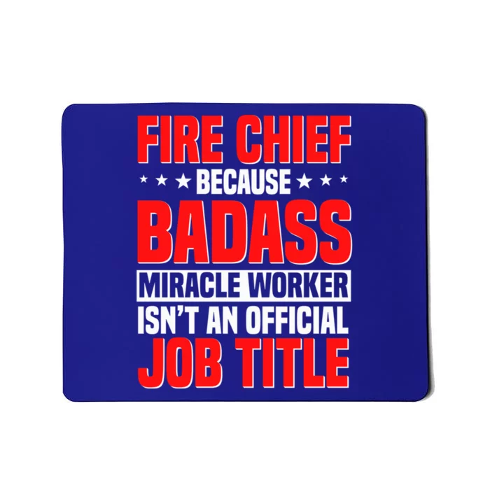 Fire Chief Comding Officer Badass Fire Firefighter Gift Mousepad