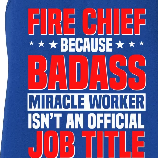 Fire Chief Comding Officer Badass Fire Firefighter Gift Women's Racerback Tank