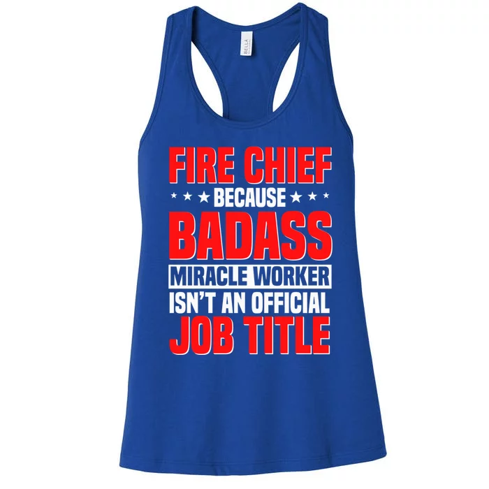 Fire Chief Comding Officer Badass Fire Firefighter Gift Women's Racerback Tank