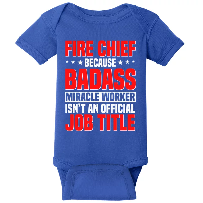 Fire Chief Comding Officer Badass Fire Firefighter Gift Baby Bodysuit