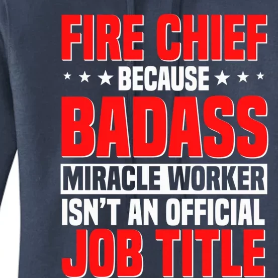 Fire Chief Comding Officer Badass Fire Firefighter Gift Women's Pullover Hoodie