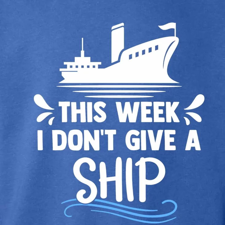 Family Cruise Couples This Week I Dont Give A Ship Cruising Funny Gift Toddler Hoodie