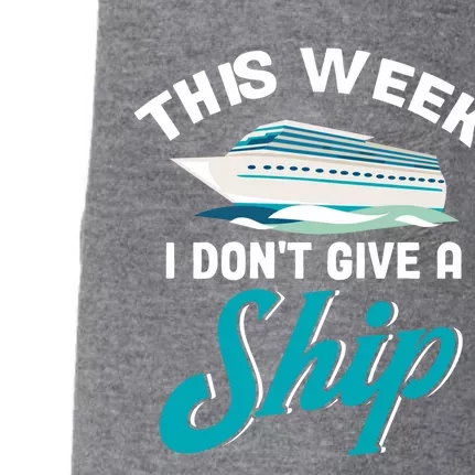 Family Cruise Cruise Travelers This Week I Dont Give A Ship Gift Doggie 3-End Fleece Hoodie