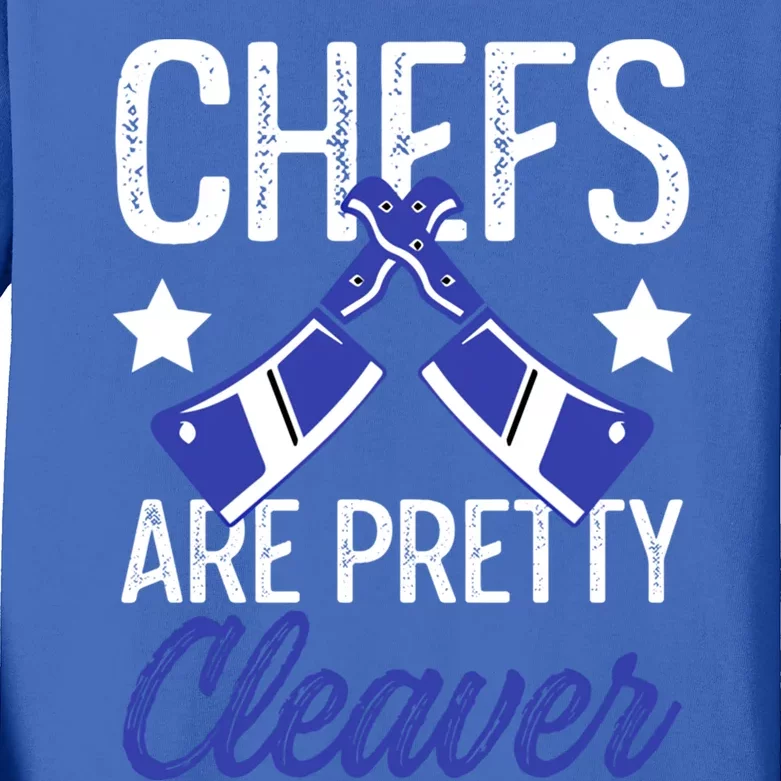 Funny Chef Chefs Are Pretty Cleaver Clever Chef Cooking Gift Kids Long Sleeve Shirt