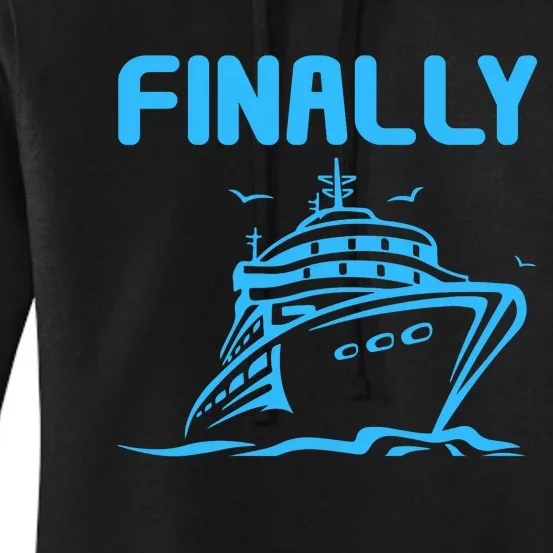 Finally Cruising Cruise Ship For Boy Girl Women's Pullover Hoodie