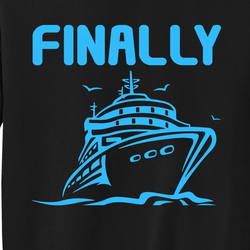 Finally Cruising Cruise Ship For Boy Girl Tall Sweatshirt