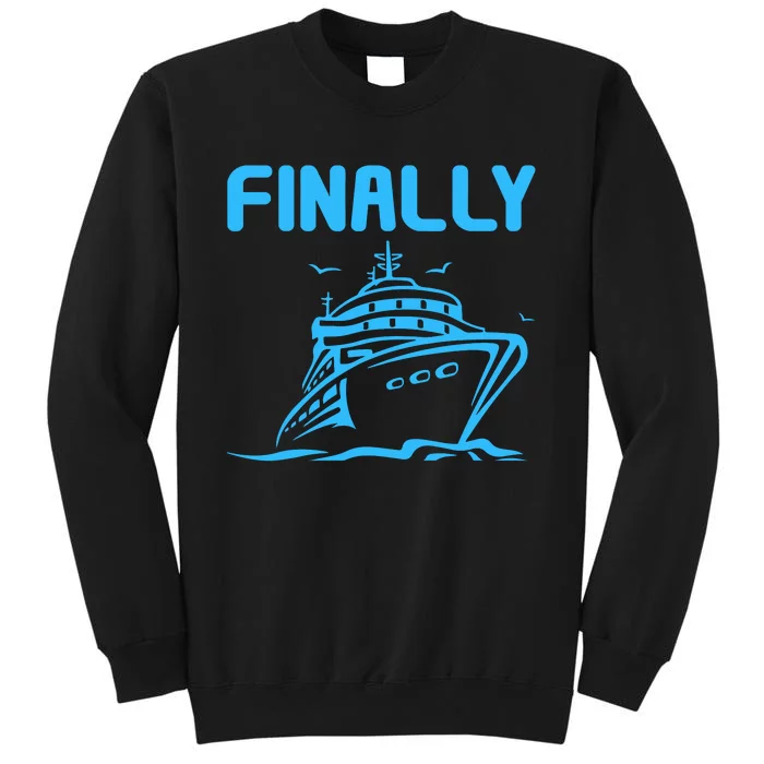 Finally Cruising Cruise Ship For Boy Girl Tall Sweatshirt