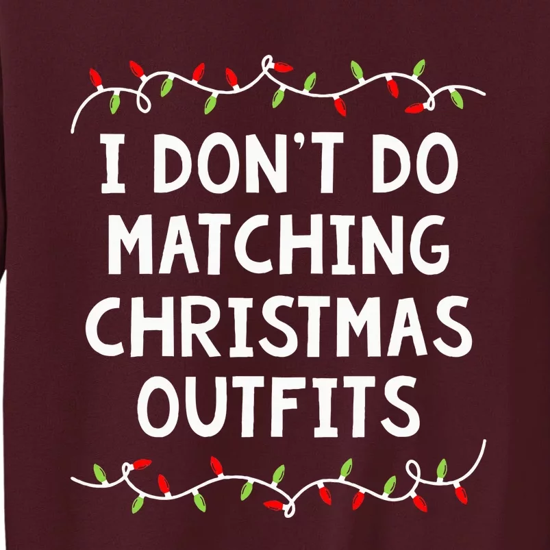 Family Christmas Couples I DonT Do Matching Christmas Tall Sweatshirt