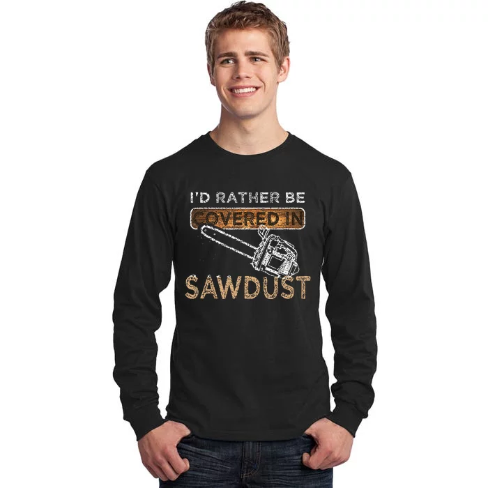 Funny Chainsaw Carver Lumberjack Sawdust Tall Long Sleeve T-Shirt