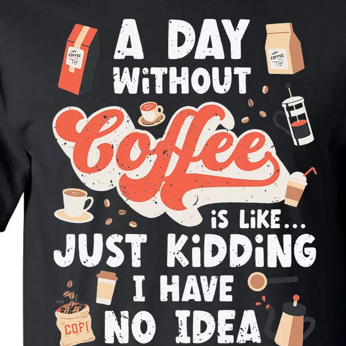 Funny Coffee Coffee Lover Cute Coffee Tall T-Shirt