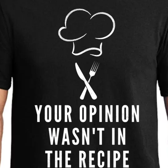 Funny Chef Cooking Your Opinion Wasnt In The Recipe Cool Gift Pajama Set