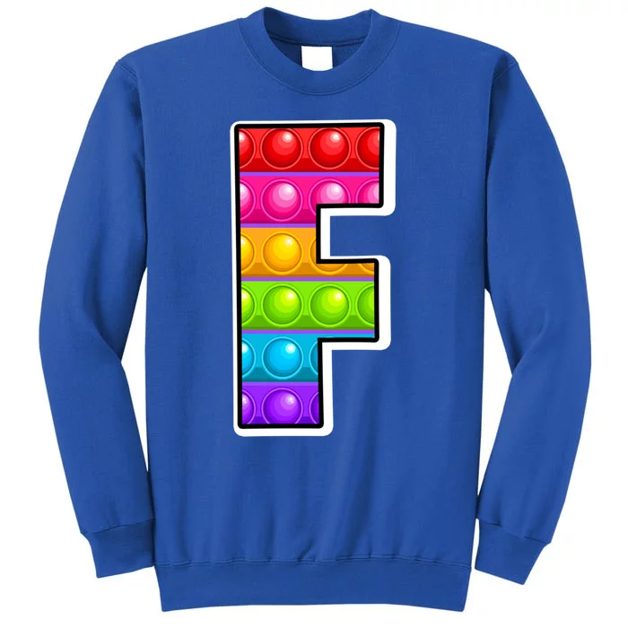 F Cutest Capital Letter F Alphabet Funny Poppin Pop It Gift Tall Sweatshirt