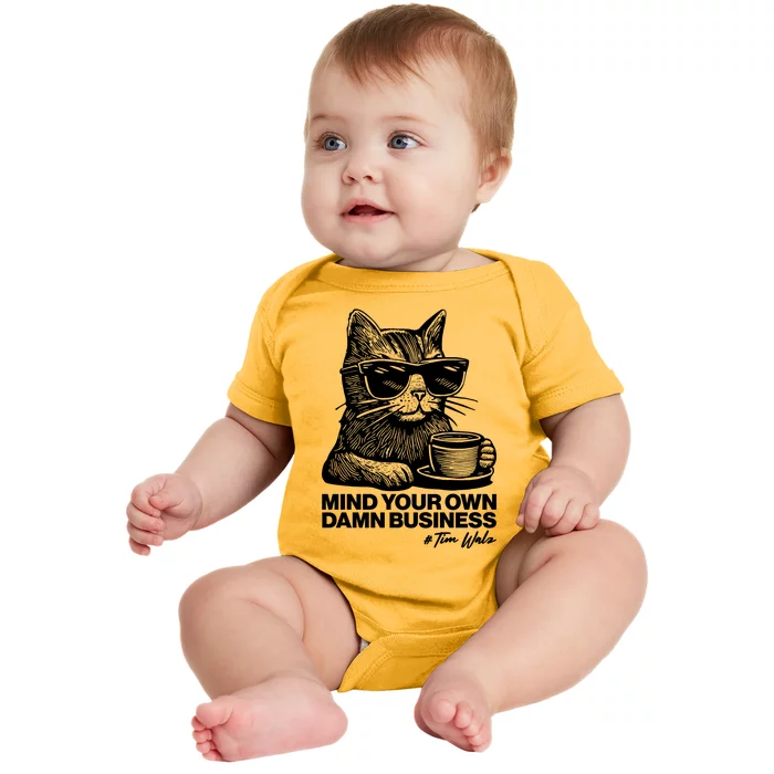 Funny Coffee Cat Mind Your Own Damn Business #Tim Walz 2024 Election Baby Bodysuit