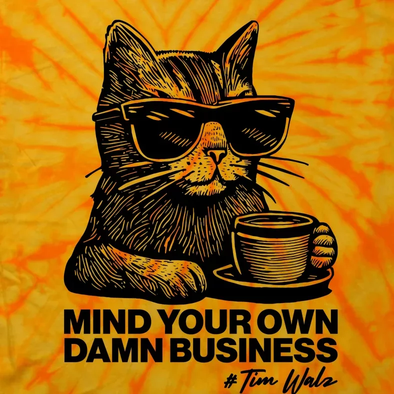 Funny Coffee Cat Mind Your Own Damn Business #Tim Walz 2024 Election Tie-Dye T-Shirt