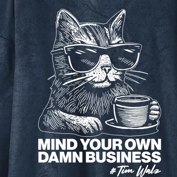 Funny Coffee Cat Mind Your Own Damn Business #Tim Walz 2024 Election Hooded Wearable Blanket