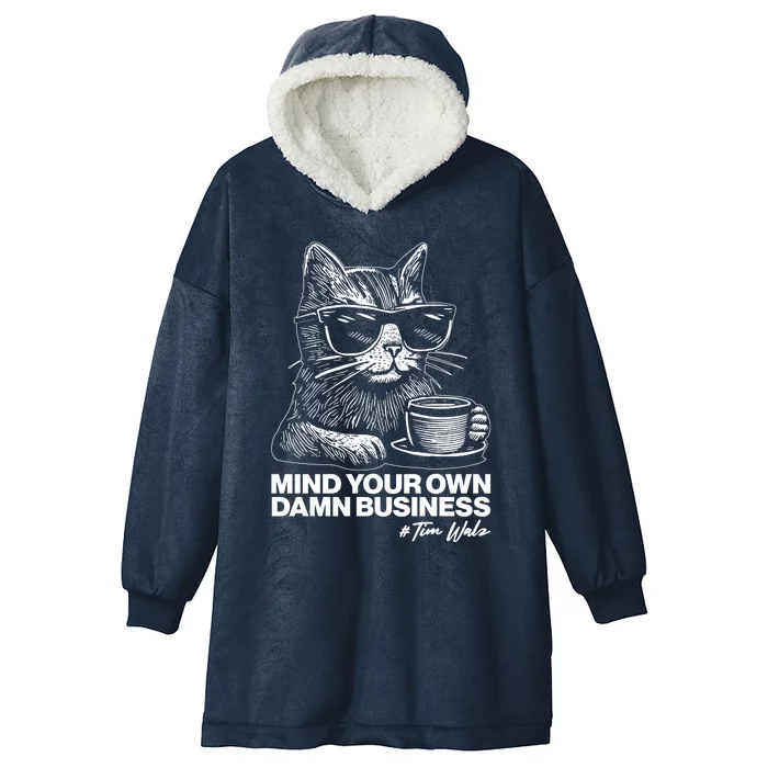 Funny Coffee Cat Mind Your Own Damn Business #Tim Walz 2024 Election Hooded Wearable Blanket