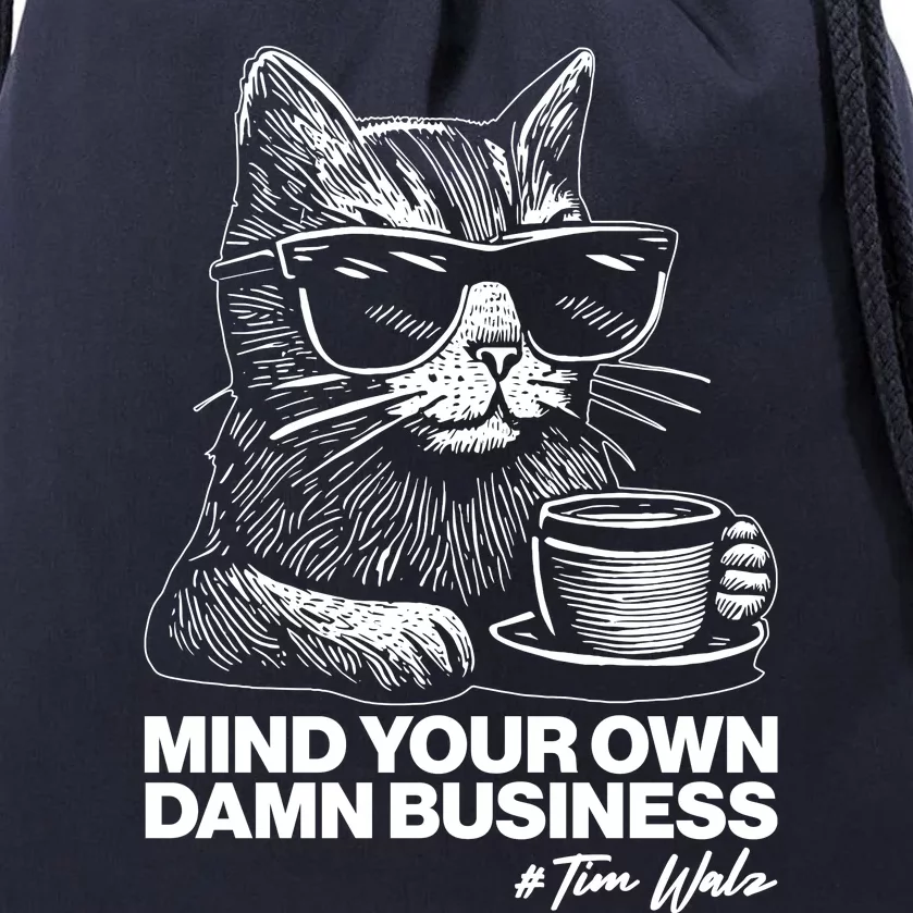 Funny Coffee Cat Mind Your Own Damn Business #Tim Walz 2024 Election Drawstring Bag