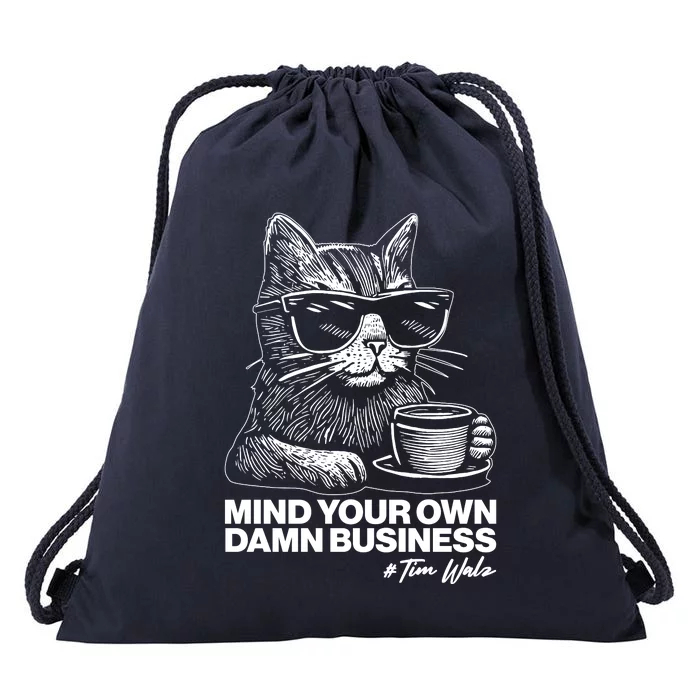 Funny Coffee Cat Mind Your Own Damn Business #Tim Walz 2024 Election Drawstring Bag