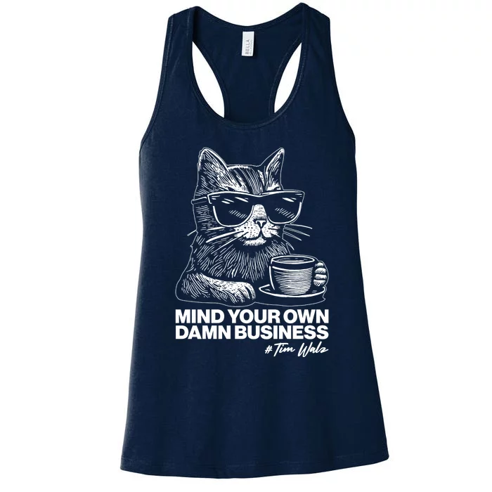 Funny Coffee Cat Mind Your Own Damn Business #Tim Walz 2024 Election Women's Racerback Tank