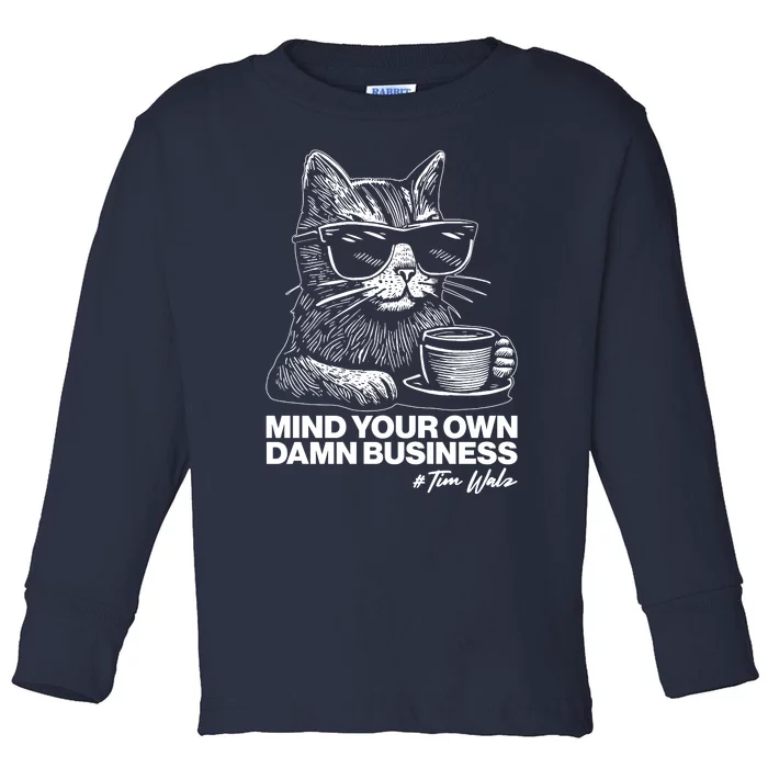 Funny Coffee Cat Mind Your Own Damn Business #Tim Walz 2024 Election Toddler Long Sleeve Shirt