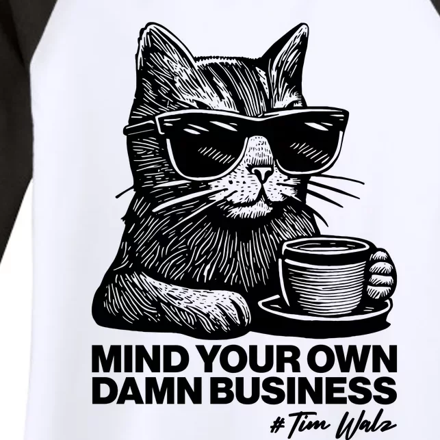 Funny Coffee Cat Mind Your Own Damn Business #Tim Walz 2024 Election Women's Tri-Blend 3/4-Sleeve Raglan Shirt