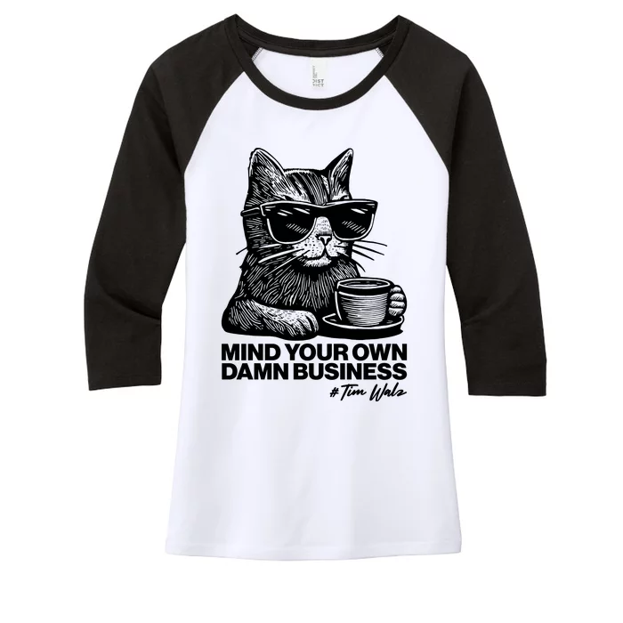 Funny Coffee Cat Mind Your Own Damn Business #Tim Walz 2024 Election Women's Tri-Blend 3/4-Sleeve Raglan Shirt