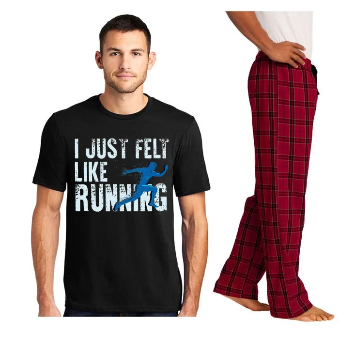 Funny Cross Country Gift I Just Felt Like Running Men Women Pajama Set