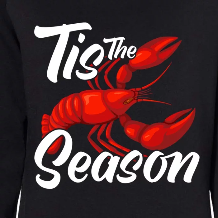 Funny Crayfish Crawfish Boil Tis The Season Gift Womens California Wash Sweatshirt