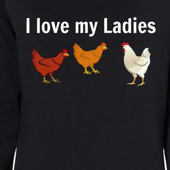 Funny Chicken Chicken Farmers I Love My Ladies Womens California Wash Sweatshirt