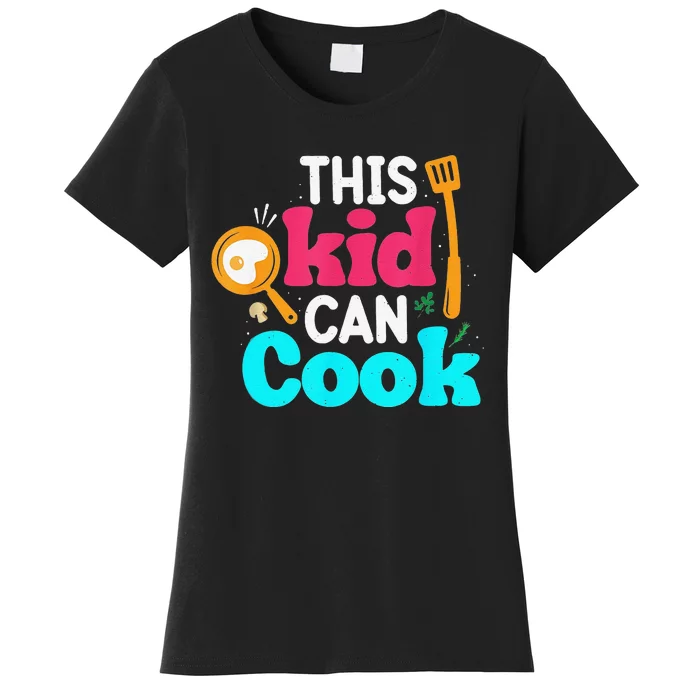 Funny Chef Can Cook Cooking Lovers Future Chef Women's T-Shirt