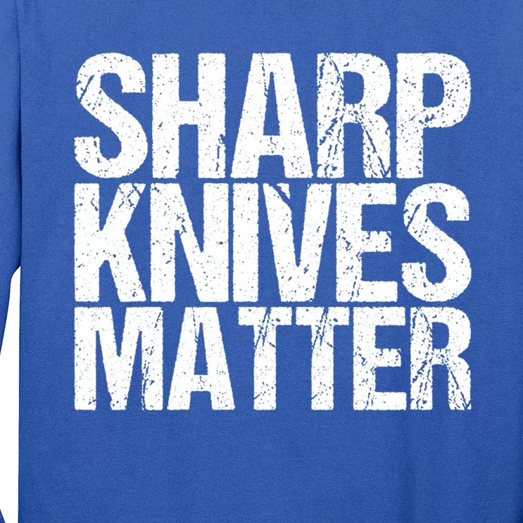 Funny Culinary Chef Sharp Knives Matter Gift Long Sleeve Shirt