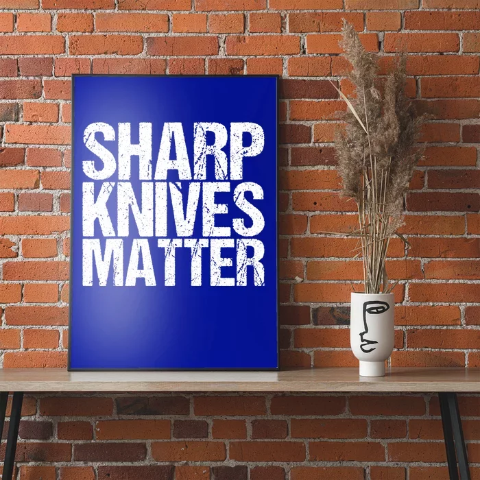 Funny Culinary Chef Sharp Knives Matter Gift Poster