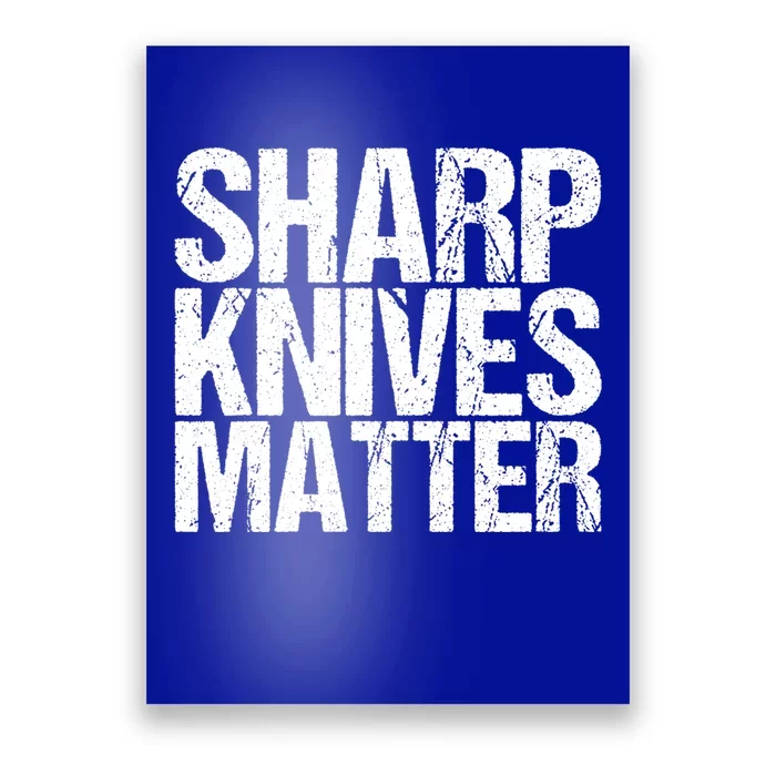 Funny Culinary Chef Sharp Knives Matter Gift Poster