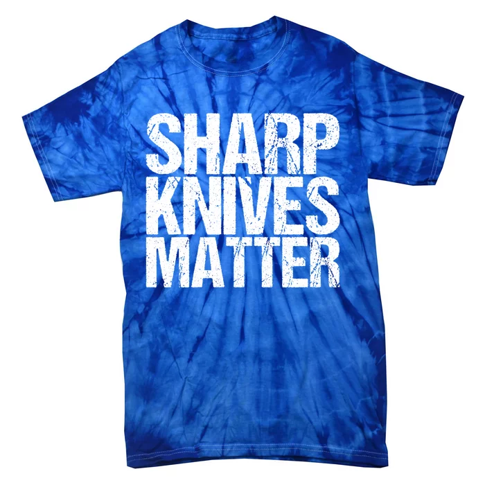 Funny Culinary Chef Sharp Knives Matter Gift Tie-Dye T-Shirt