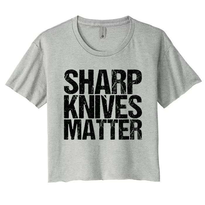 Funny Culinary Chef Sharp Knives Matter Gift Women's Crop Top Tee