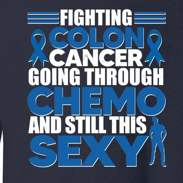 Fighting Colon Cancer Going Through Chemo And Still This Sexy Toddler Sweatshirt