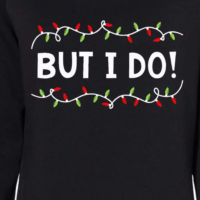 Family Christmas  Couples I Don't Do Matching But I Do Womens California Wash Sweatshirt